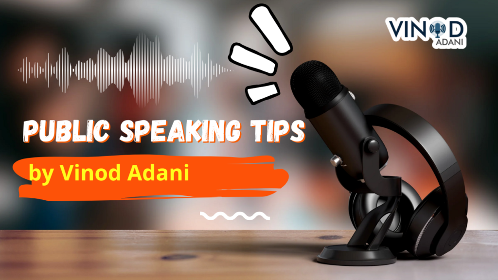 Public Speaking Tips by Vinod Adani